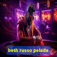 beth russo pelada